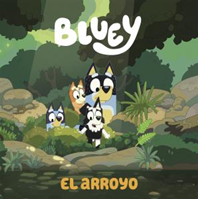 Bluey. El Arroyo